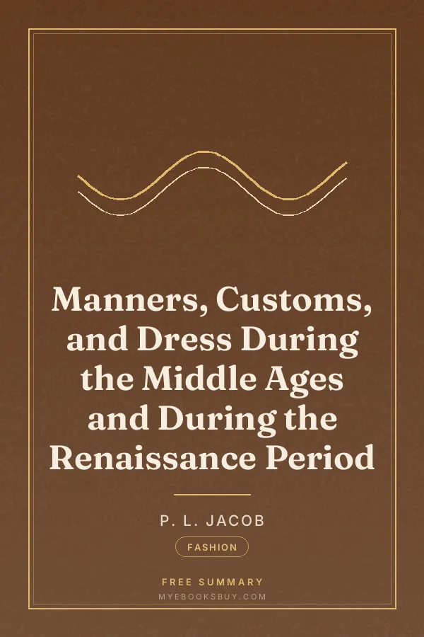Cover of Manners, Customs, and Dress During the Middle Ages and During the Renaissance Period