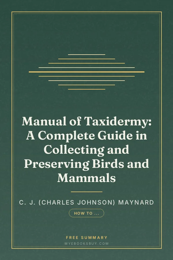 Cover of Manual of Taxidermy: A Complete Guide in Collecting and Preserving Birds and Mammals