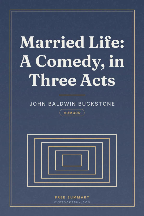 Cover of Married Life: A Comedy, in Three Acts