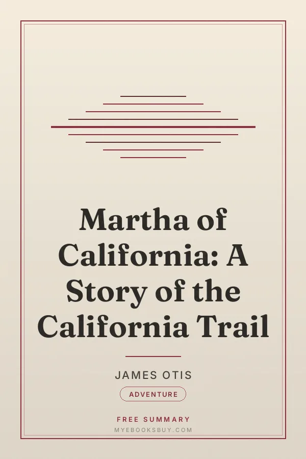 Cover of Martha of California: A Story of the California Trail