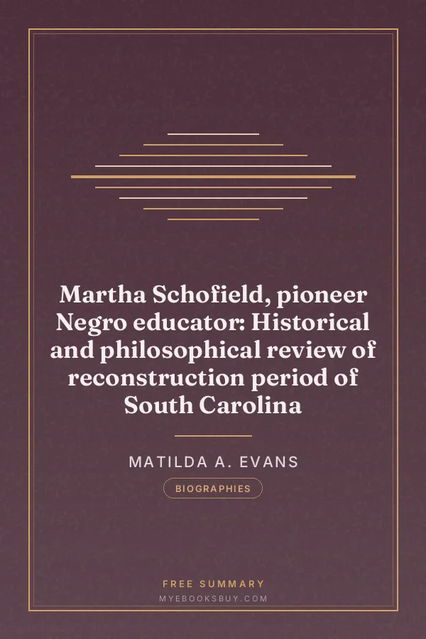 Cover of Martha Schofield, pioneer Negro educator: Historical and philosophical review of reconstruction period of South Carolina