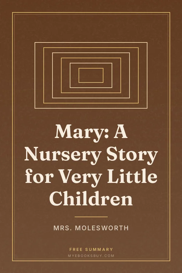 Cover of Mary: A Nursery Story for Very Little Children
