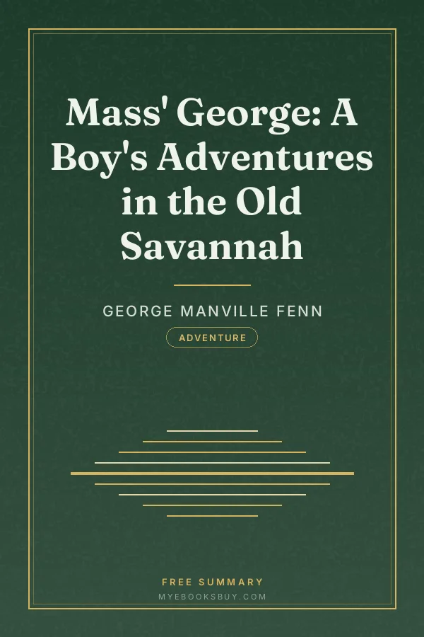 Cover of Mass' George: A Boy's Adventures in the Old Savannah