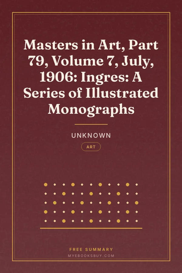 Cover of Masters in Art, Part 79, Volume 7, July, 1906: Ingres: A Series of Illustrated Monographs