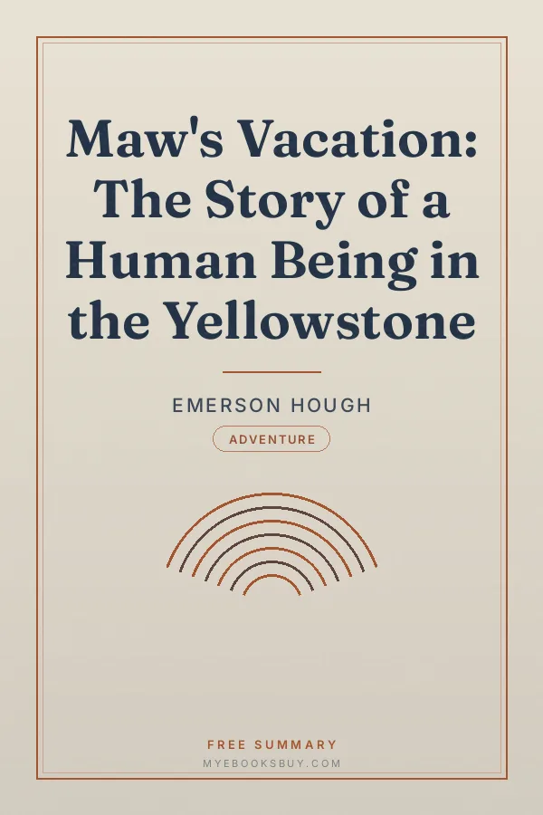 Cover of Maw's Vacation: The Story of a Human Being in the Yellowstone