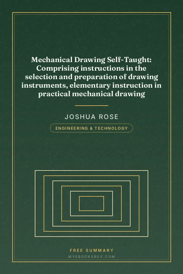 Cover of Mechanical Drawing Self-Taught: Comprising instructions in the selection and preparation of drawing instruments, elementary instruction in practical mechanical drawing