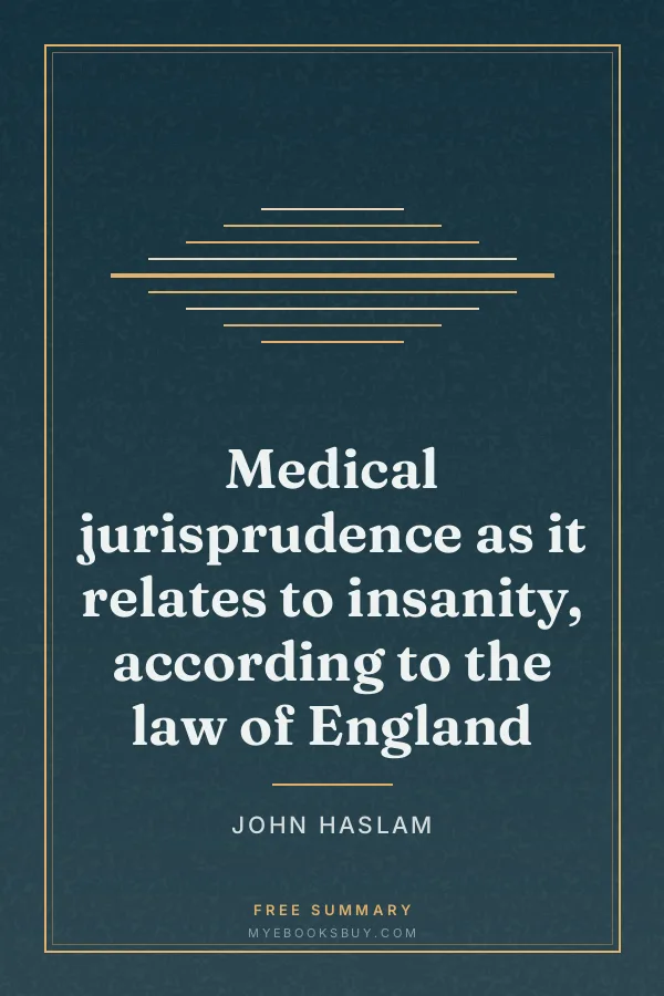 Cover of Medical jurisprudence as it relates to insanity, according to the law of England