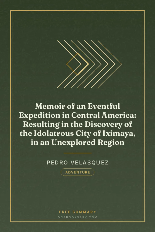 Cover of Memoir of an Eventful Expedition in Central America: Resulting in the Discovery of the Idolatrous City of Iximaya, in an Unexplored Region