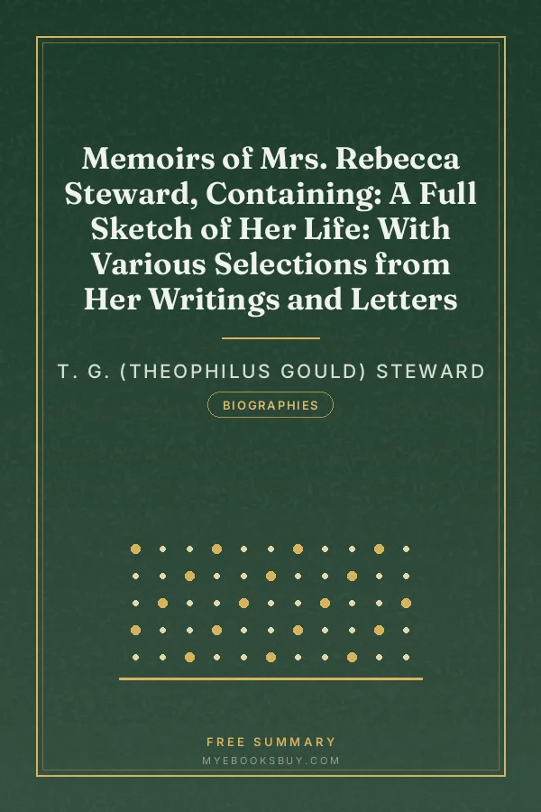 Cover of Memoirs of Mrs. Rebecca Steward, Containing: A Full Sketch of Her Life: With Various Selections from Her Writings and Letters