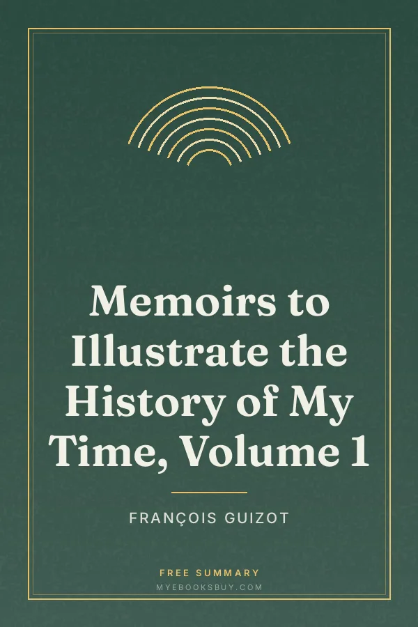 Cover of Memoirs to Illustrate the History of My Time, Volume 1