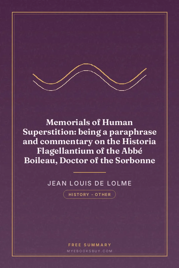 Cover of Memorials of Human Superstition: being a paraphrase and commentary on the Historia Flagellantium of the Abbé Boileau, Doctor of the Sorbonne