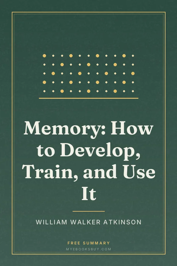 Cover of Memory: How to Develop, Train, and Use It