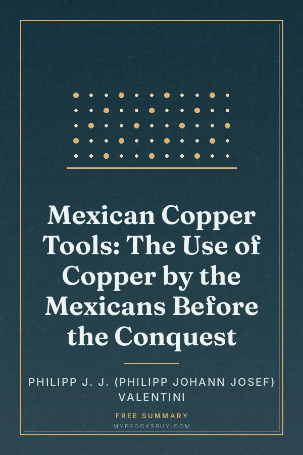 Cover of Mexican Copper Tools: The Use of Copper by the Mexicans Before the Conquest