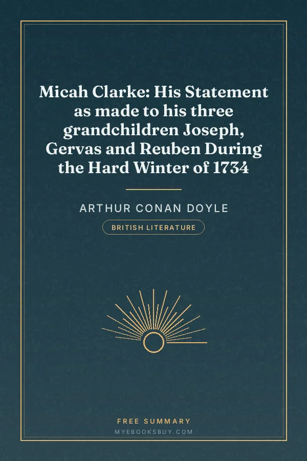 Cover of Micah Clarke: His Statement as made to his three grandchildren Joseph, Gervas and Reuben During the Hard Winter of 1734