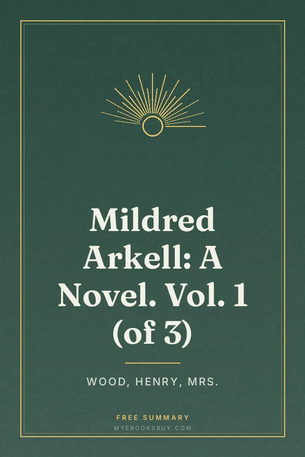 Cover of Mildred Arkell: A Novel. Vol. 1 (of 3)