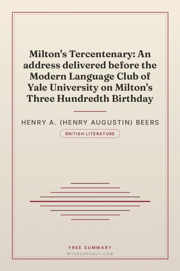 Cover of Milton's Tercentenary: An address delivered before the Modern Language Club of Yale University on Milton's Three Hundredth Birthday