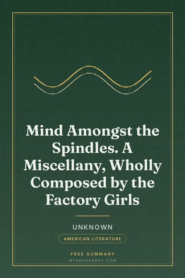 Cover of Mind Amongst the Spindles. A Miscellany, Wholly Composed by the Factory Girls