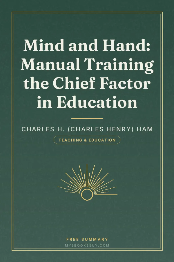 Cover of Mind and Hand: Manual Training the Chief Factor in Education
