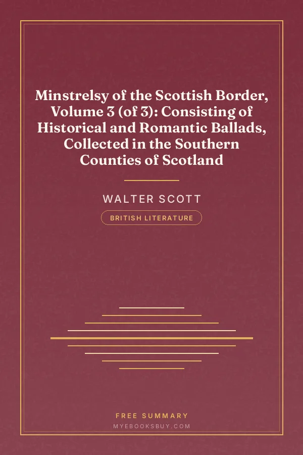 Cover of Minstrelsy of the Scottish Border, Volume 3 (of 3): Consisting of Historical and Romantic Ballads, Collected in the Southern Counties of Scotland