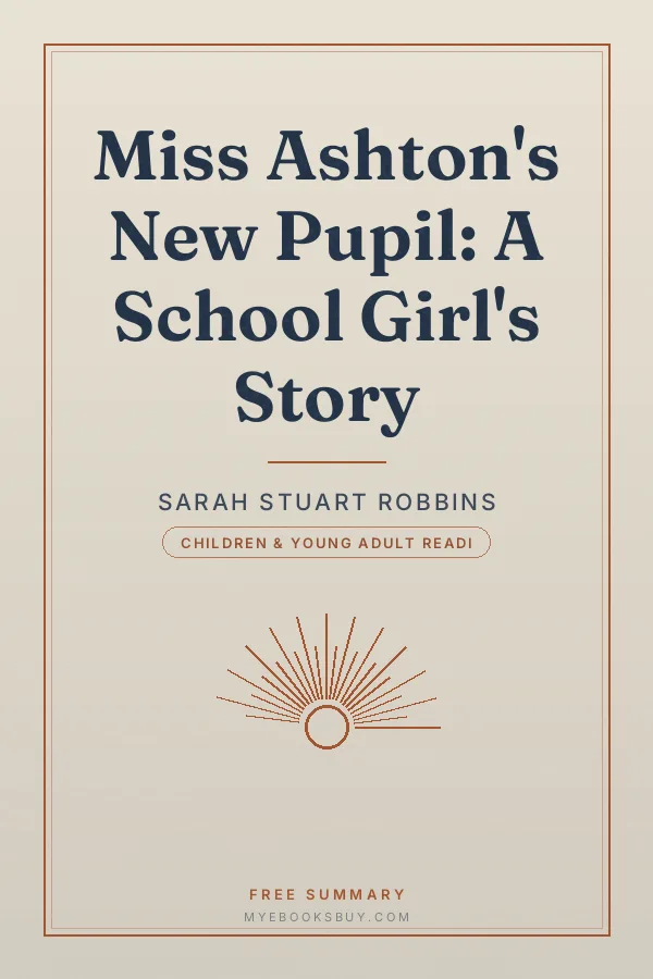 Cover of Miss Ashton's New Pupil: A School Girl's Story