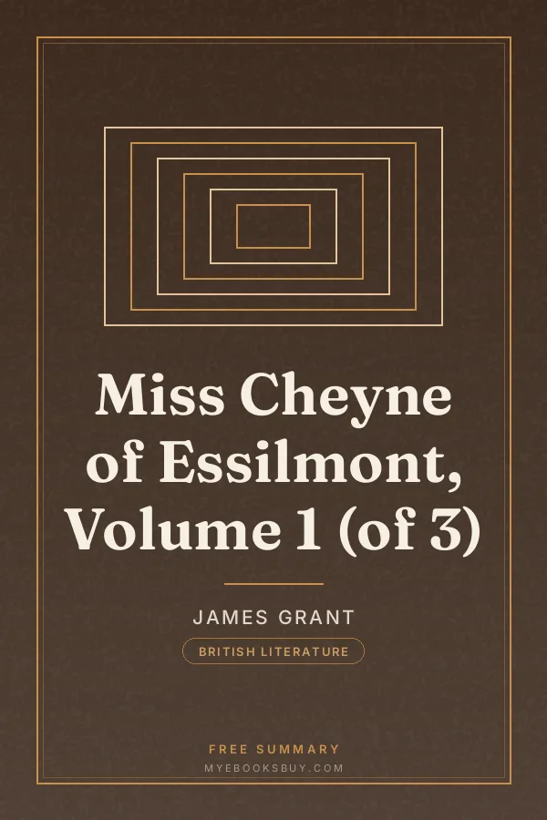 Cover of Miss Cheyne of Essilmont, Volume 1 (of 3)