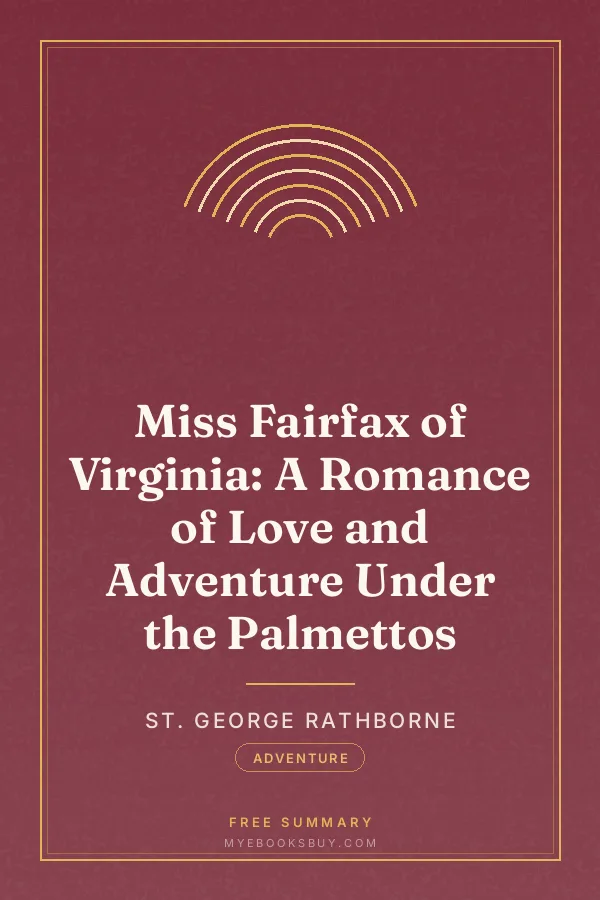 Cover of Miss Fairfax of Virginia: A Romance of Love and Adventure Under the Palmettos