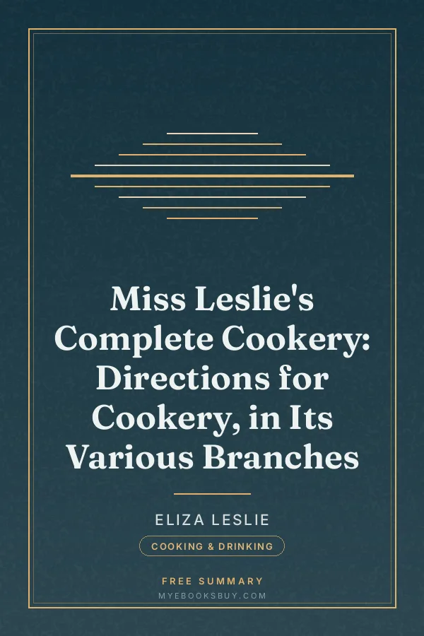 Cover of Miss Leslie's Complete Cookery: Directions for Cookery, in Its Various Branches