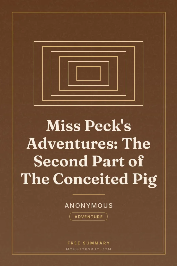 Cover of Miss Peck's Adventures: The Second Part of The Conceited Pig