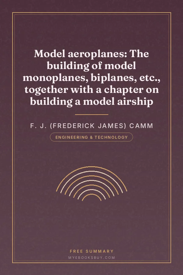 Cover of Model aeroplanes: The building of model monoplanes, biplanes, etc., together with a chapter on building a model airship