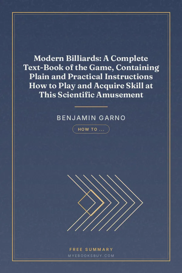 Cover of Modern Billiards: A Complete Text-Book of the Game, Containing Plain and Practical Instructions How to Play and Acquire Skill at This Scientific Amusement