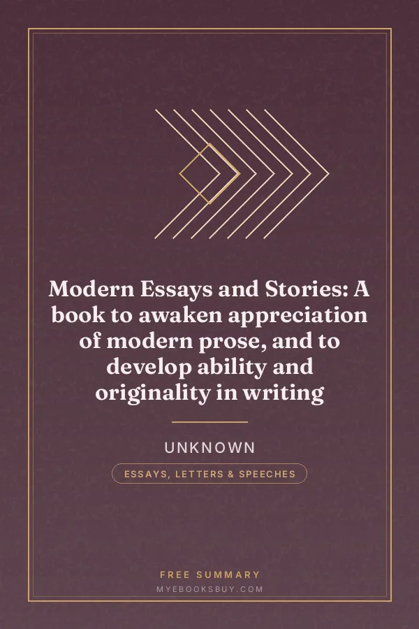 Cover of Modern Essays and Stories: A book to awaken appreciation of modern prose, and to develop ability and originality in writing