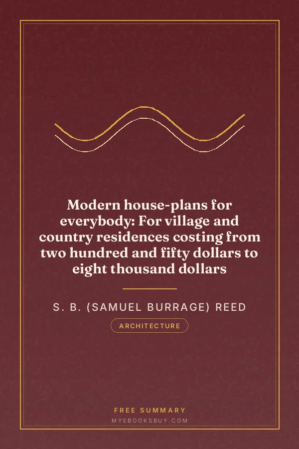 Cover of Modern house-plans for everybody: For village and country residences costing from two hundred and fifty dollars to eight thousand dollars