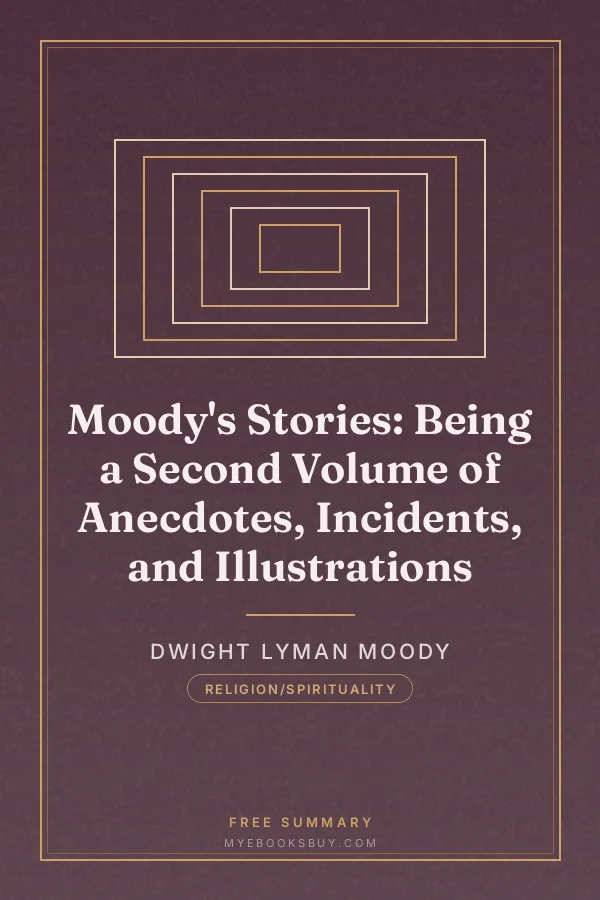 Cover of Moody's Stories: Being a Second Volume of Anecdotes, Incidents, and Illustrations