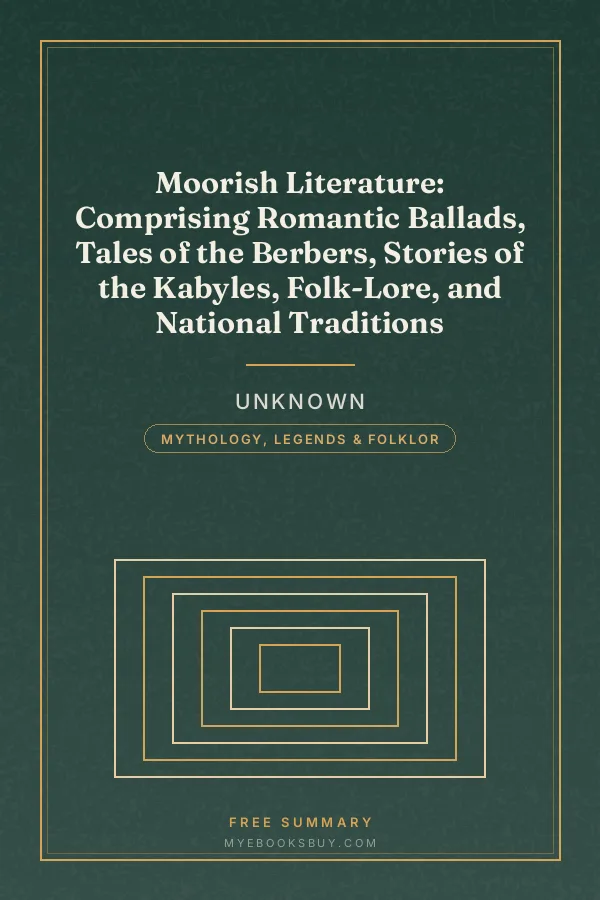 Cover of Moorish Literature: Comprising Romantic Ballads, Tales of the Berbers, Stories of the Kabyles, Folk-Lore, and National Traditions