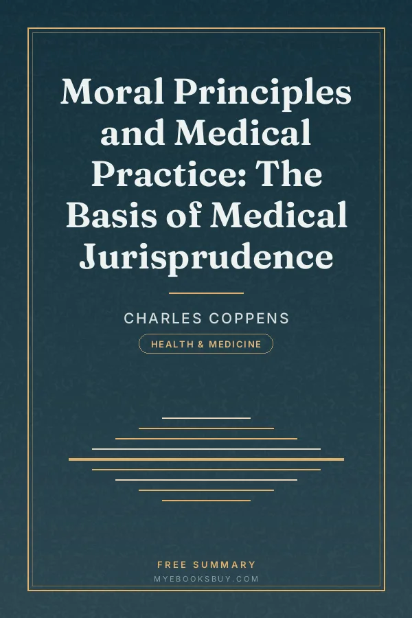 Cover of Moral Principles and Medical Practice: The Basis of Medical Jurisprudence