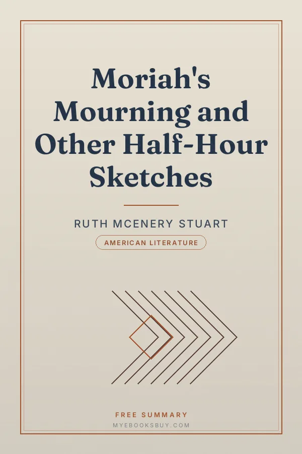 Cover of Moriah's Mourning and Other Half-Hour Sketches