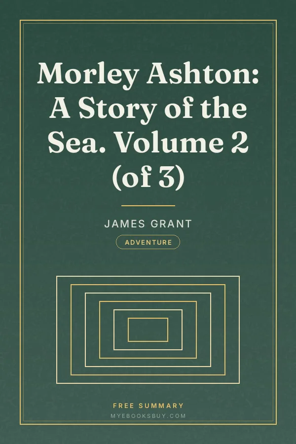 Cover of Morley Ashton: A Story of the Sea. Volume 2 (of 3)