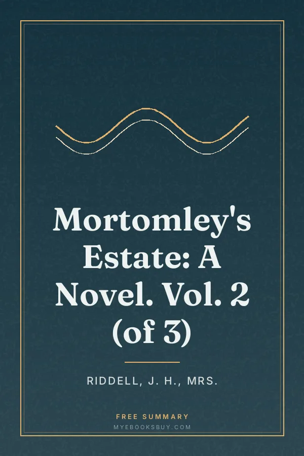 Cover of Mortomley's Estate: A Novel. Vol. 2 (of 3)