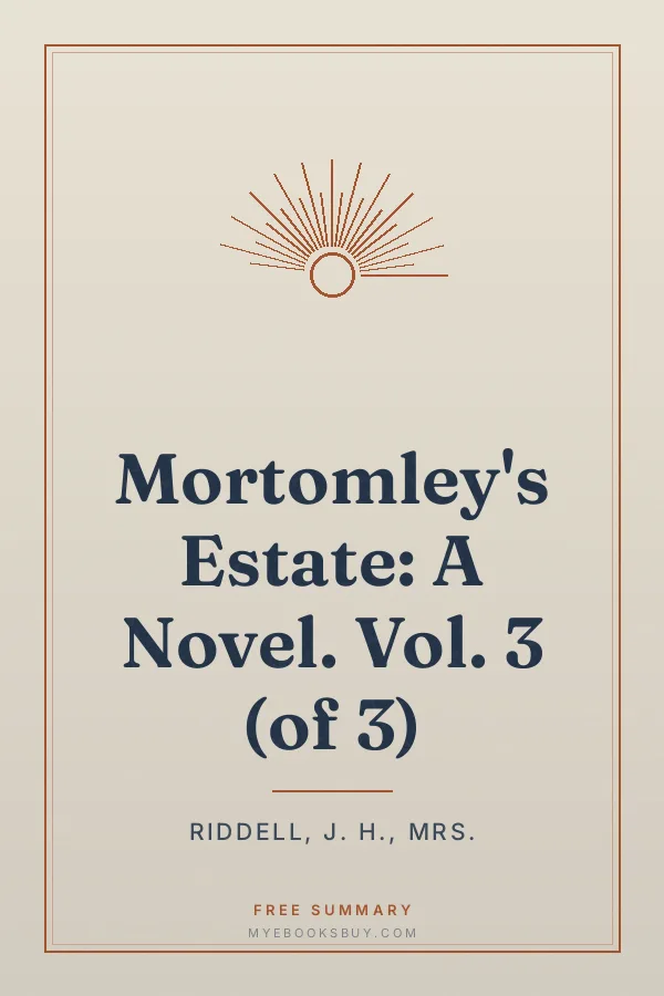 Cover of Mortomley's Estate: A Novel. Vol. 3 (of 3)