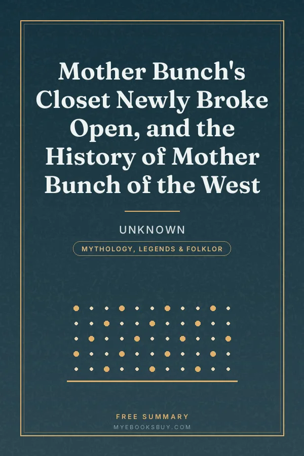 Cover of Mother Bunch's Closet Newly Broke Open, and the History of Mother Bunch of the West