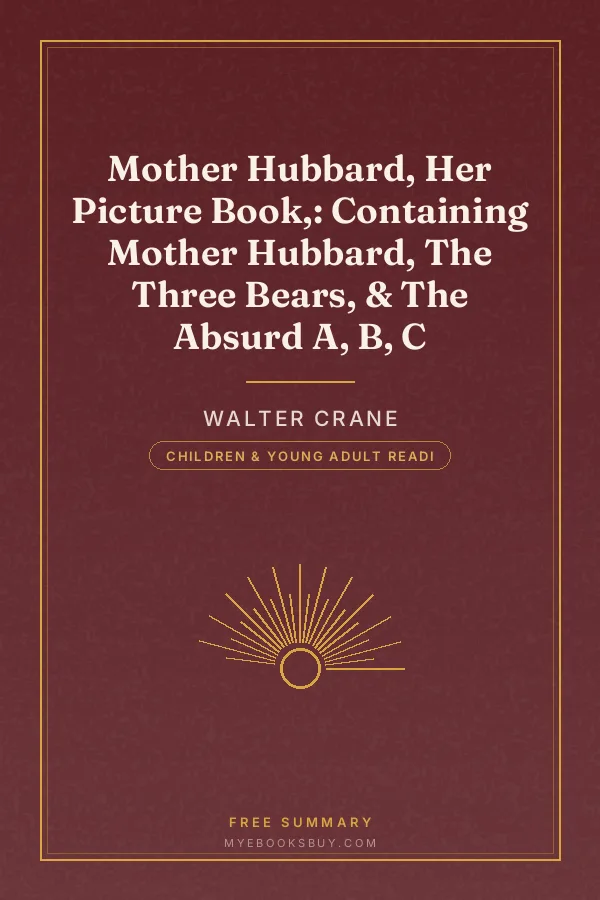 Cover of Mother Hubbard, Her Picture Book,: Containing Mother Hubbard, The Three Bears, & The Absurd A, B, C