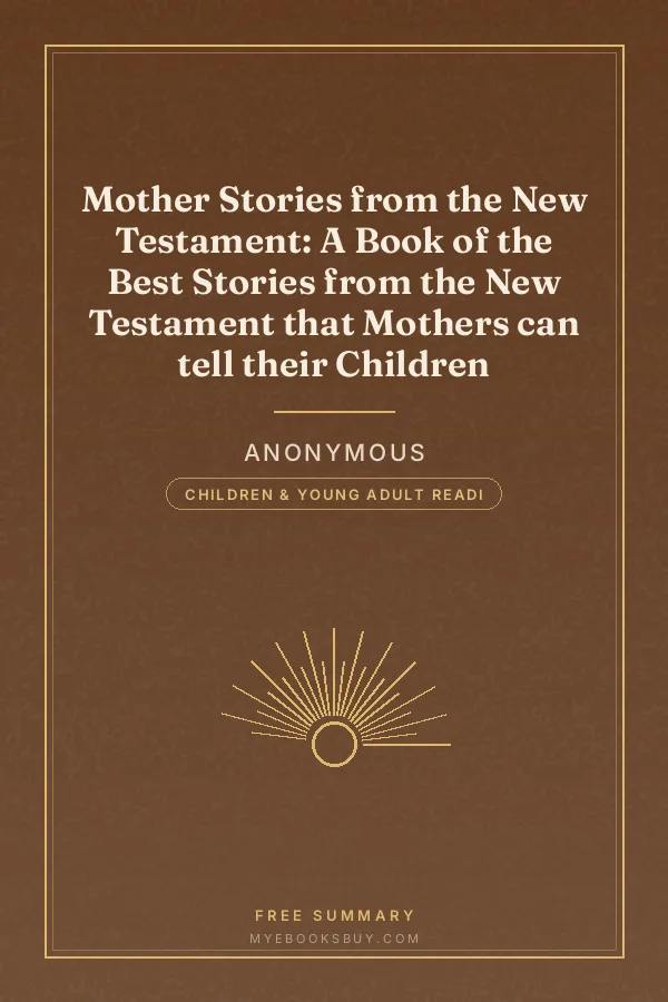 Cover of Mother Stories from the New Testament: A Book of the Best Stories from the New Testament that Mothers can tell their Children