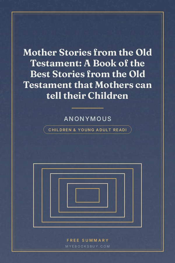 Cover of Mother Stories from the Old Testament: A Book of the Best Stories from the Old Testament that Mothers can tell their Children