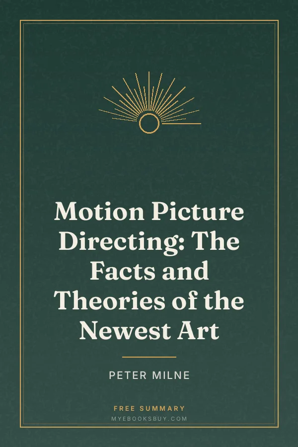 Cover of Motion Picture Directing: The Facts and Theories of the Newest Art