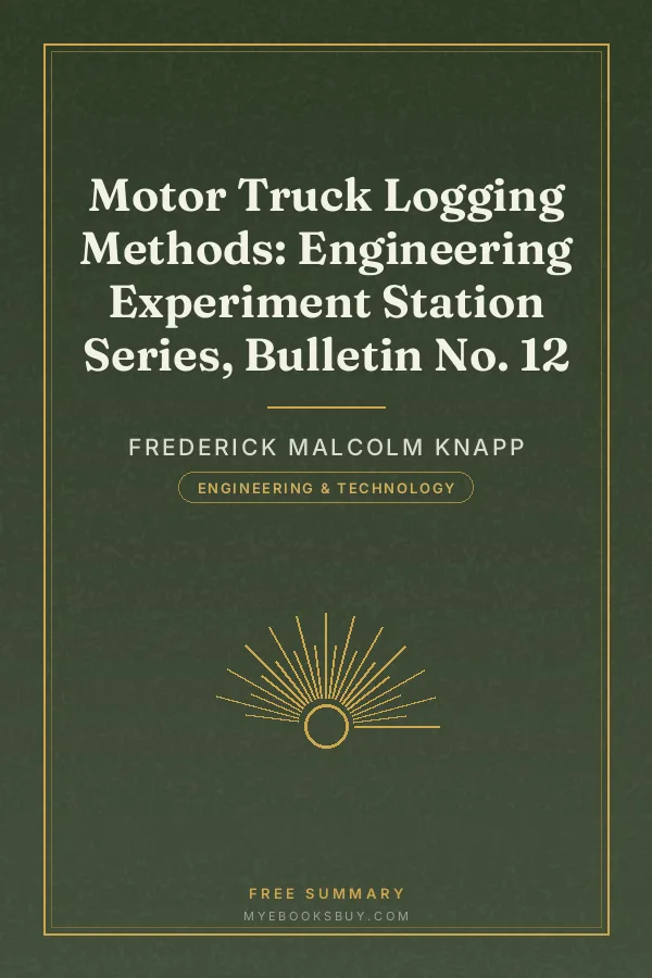 Cover of Motor Truck Logging Methods: Engineering Experiment Station Series, Bulletin No. 12