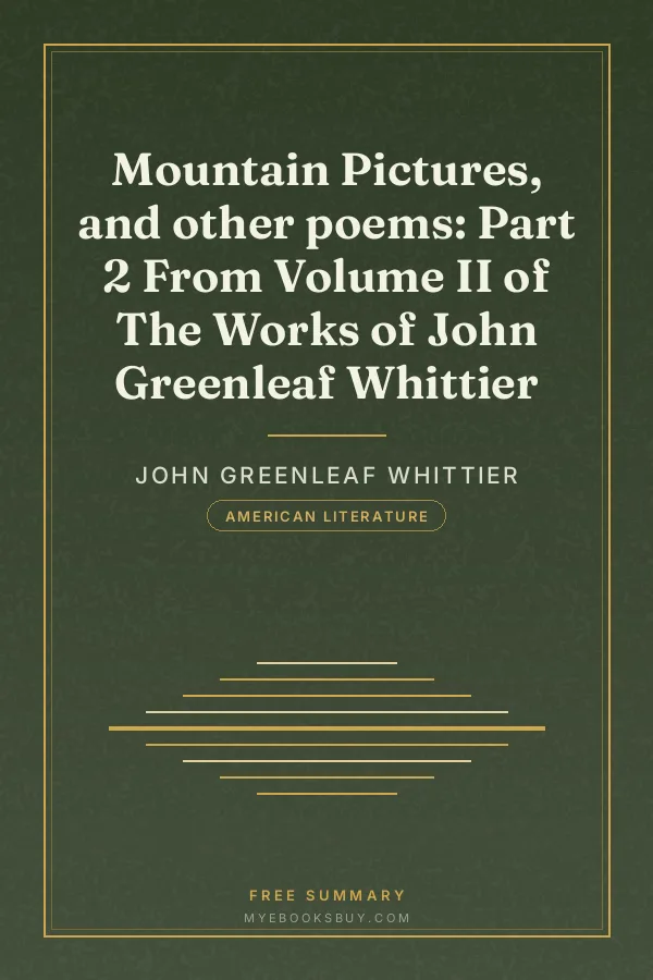 Cover of Mountain Pictures, and other poems: Part 2 From Volume II of The Works of John Greenleaf Whittier