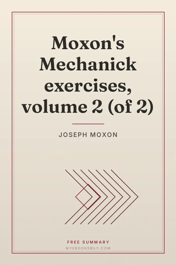 Cover of Moxon's Mechanick exercises, volume 2 (of 2)
