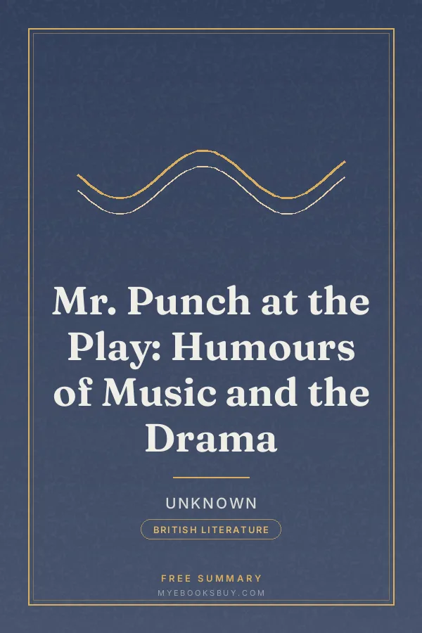 Cover of Mr. Punch at the Play: Humours of Music and the Drama
