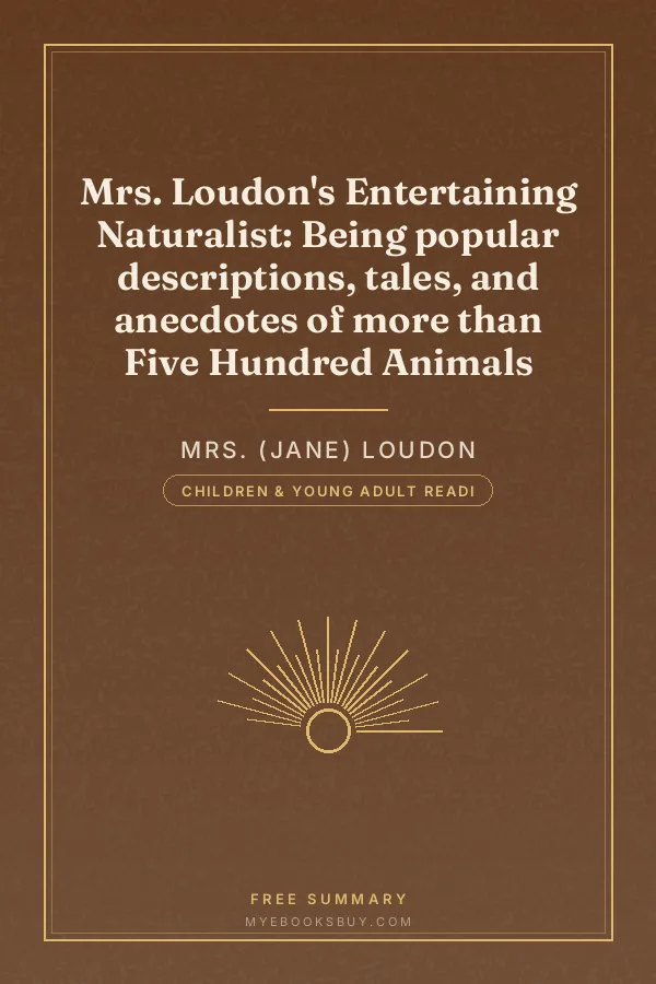 Cover of Mrs. Loudon's Entertaining Naturalist: Being popular descriptions, tales, and anecdotes of more than Five Hundred Animals