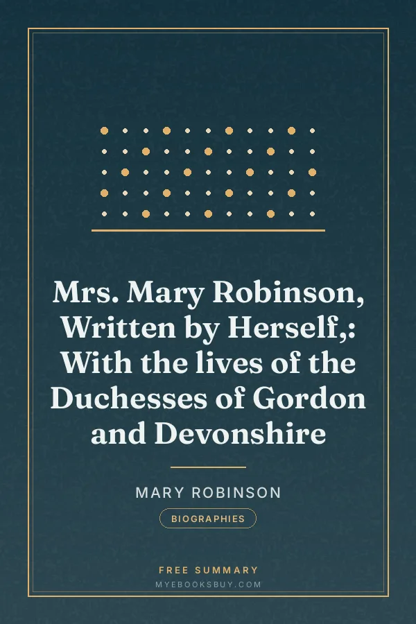 Cover of Mrs. Mary Robinson, Written by Herself,: With the lives of the Duchesses of Gordon and Devonshire